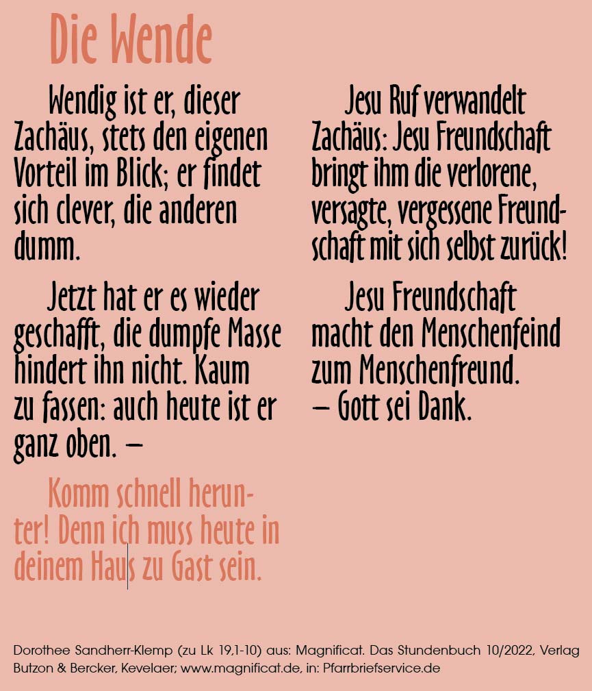 Die Wende: Dorothee Sandherr-Klemp (zu Lk 19,1-10) aus: Magnificat. Das Stundenbuch 10/2022, Verlag Butzon & Bercker, Kevelaer; www.magnificat.de, in: Pfarrbriefservice.de