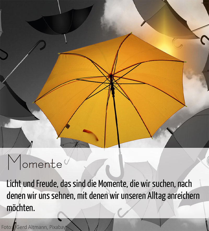 Momente (Foto "Regenschirme": Gerd Altmann, pixabay)
