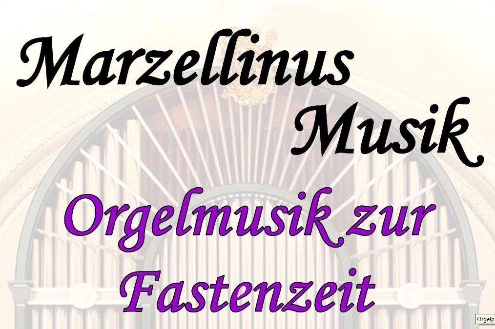 Orgelmusik zur Fastenzeit 2023