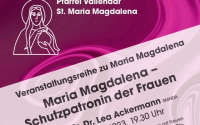 27. April 2023 Maria Magdalena – Schutzpatronin der Frauen