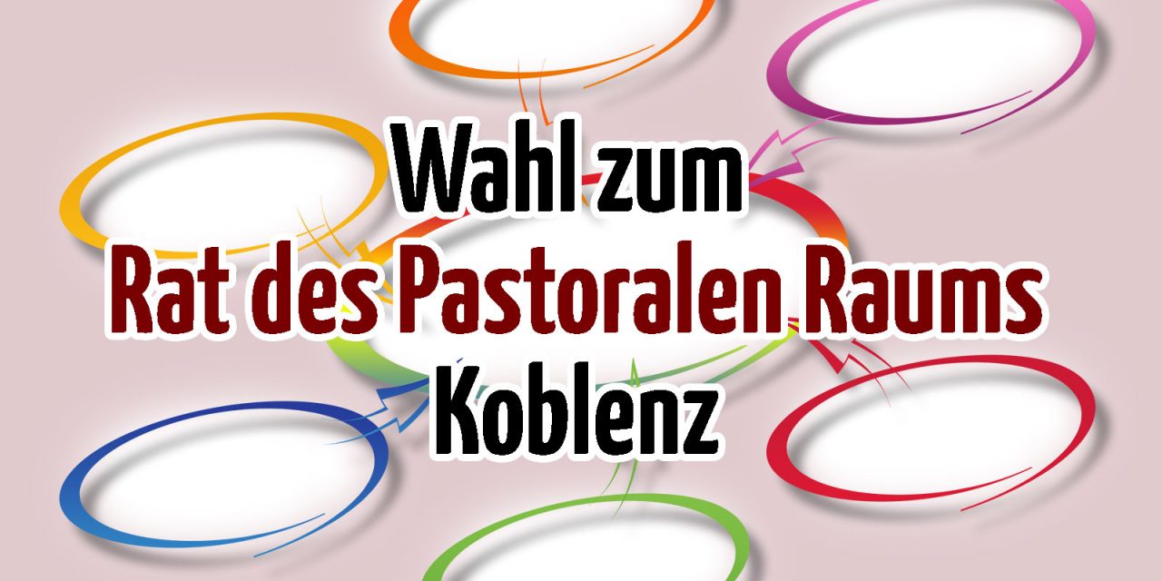 Wahl zum Rat des Pastoralen Raums Koblenz