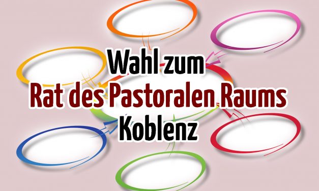 Wahl zum Rat des Pastoralen Raums Koblenz