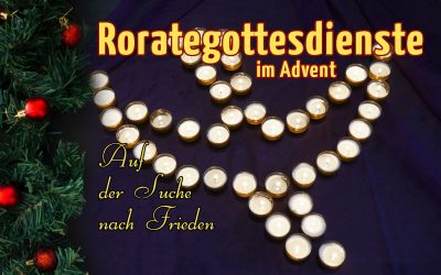 Rorategottesdienste – Auf der Suche nach Frieden