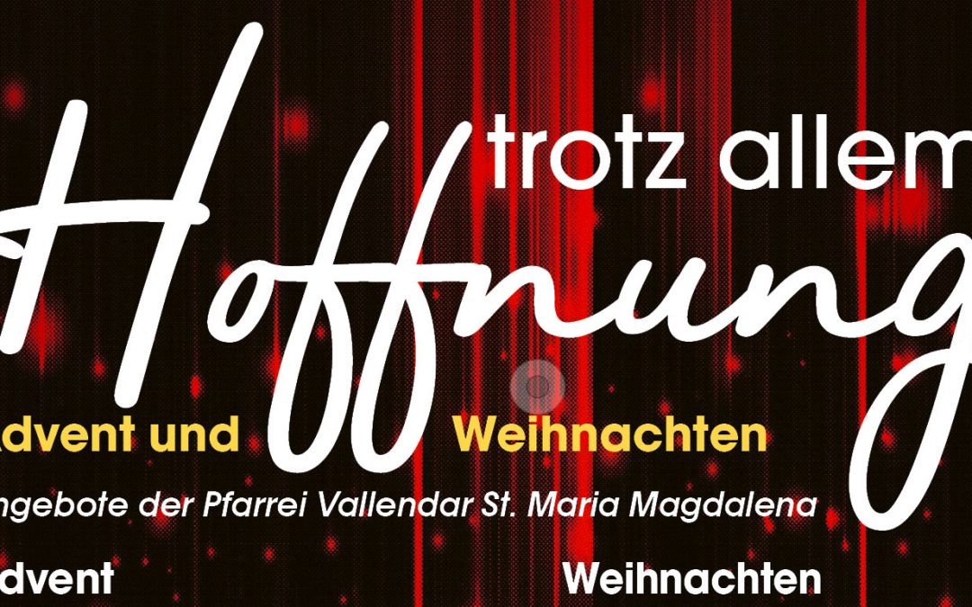 Advent und Weihnachten unter dem Thema: „trotz allem Hoffnung“