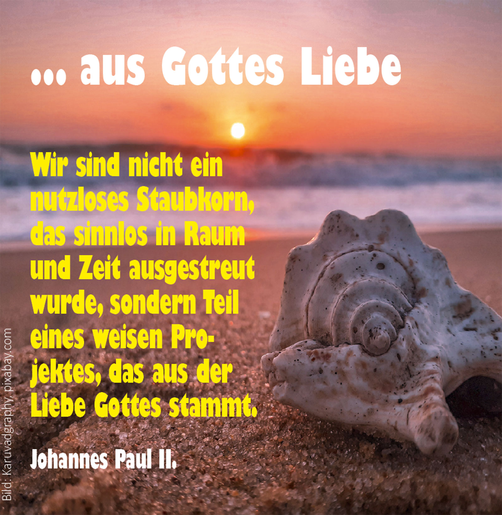 ... aus Gottes Liebe (Bild: Karuvadgraphy, pixabay.com)